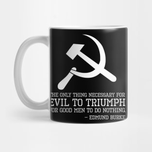 Edmund Burke Quote On Evil - Anti Communism - Libertarian Mug